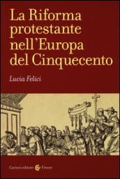 La riforma protestante nell Europa del Cinquecento