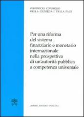 Per una riforma del sistema finanziario e monetario internazionale nella prospettiva di un