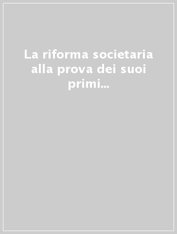 La riforma societaria alla prova dei suoi primi dieci anni. Con riflessioni sul diritto cartolare e delle assicurazioni