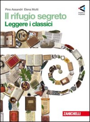 Il rifugio segreto. Con strumenti-Leggere i classici. Con espansione online. Per la Scuola media. 1.Accoglienza e abilità di base (3 vol.) - Pino Assandri - Elena Mutti