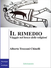 Il rimedio. Viaggio nel bosco delle religioni