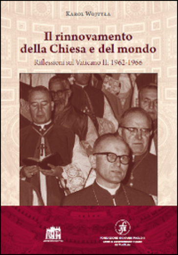 Il rinnovamento della Chiesa e del mondo. Riflessioni sul Vaticano II: 1962-1966 - Giovanni Paolo II (papa)