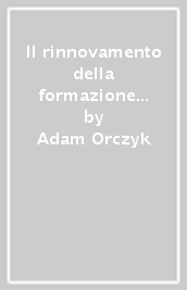 Il rinnovamento della formazione seminaristica. Dal decreto «Optatam totius» ai successivi documenti della Congregazione per l