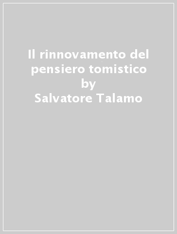 Il rinnovamento del pensiero tomistico - Salvatore Talamo