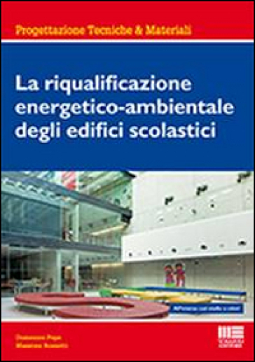 La riqualificazione energetico-ambientale degli edifici scolastici - Massimo Rossetti - Domenico Pepe