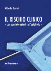 Il rischio clinico con considerazioni sull ostetricia