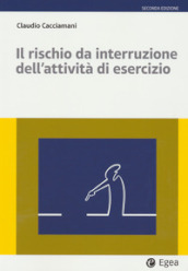 Il rischio da interruzione dell attività di esercizio