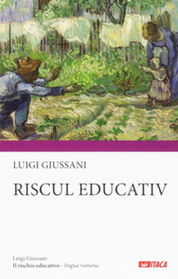 Il rischio educativo. Ediz. rumena - Luigi Giussani