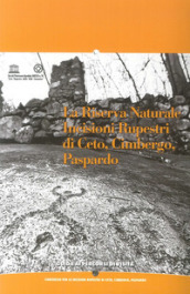 La riserva naturale. Incisioni rupe di Ceto, Gimbergo, Paspardo. Guida ai percorsi di visita. Ediz. illustrata