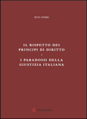 Il rispetto dei principi di diritto e i paradossi della giustizia italiana