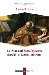 La risposta di Sant Agostino alla sfida della reincarnazione