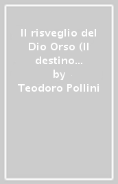 Il risveglio del Dio Orso (Il destino degli Arash Vol. 2)