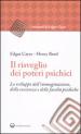 Il risveglio dei poteri psichici. Lo sviluppo dell immaginazione, della coscienza e delle facoltà psichiche