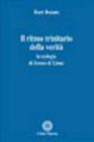 Il ritmo trinitario della verità. La teologia di Ireneo di Lione - Bart Benats