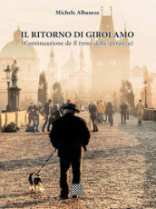 Il ritorno di Girolamo (Continuazione de «Il treno della speranza»)