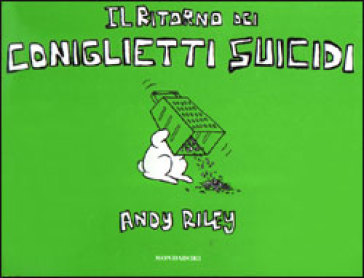 Il ritorno dei coniglietti suicidi - Andy Riley