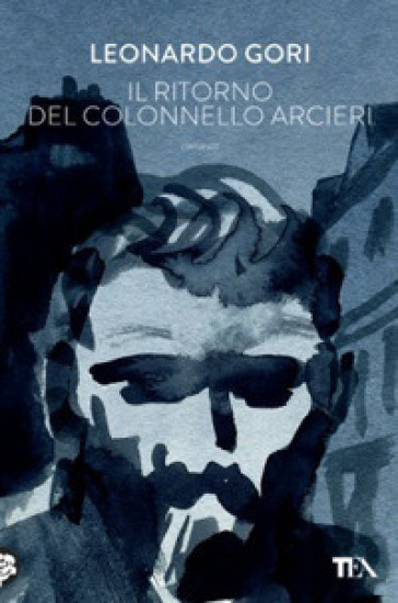 Il ritorno del colonnello Arcieri - Leonardo Gori
