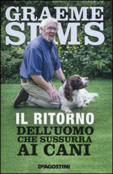 Il ritorno dell'uomo che sussurra ai cani - Graeme Sims