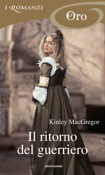 Il ritorno del guerriero (I Romanzi Oro) - Kinley MacGregor