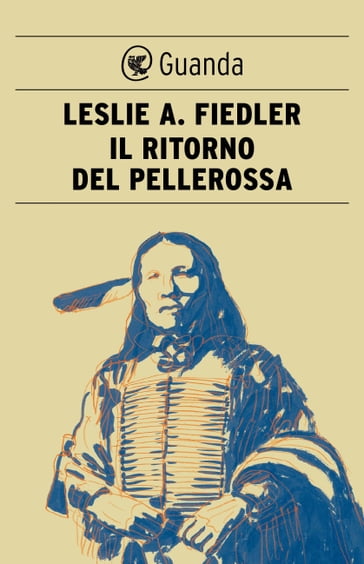 Il ritorno del pellerossa - Leslie A. Fiedler