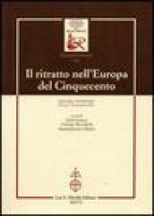 Il ritratto nell Europa del Cinquecento. Atti del Convegno (Firenze, 7-8 novembre 2002)