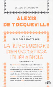 La rivoluzione democratica in Francia. Scritti politici. Con e-book