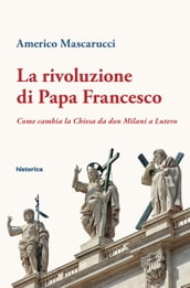 La rivoluzione di Papa Francesco