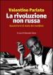 La rivoluzione non russa. Quarant anni di storia del «manifesto»