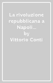 La rivoluzione repubblicana a Napoli e le strutture rappresentative (1647-1648)