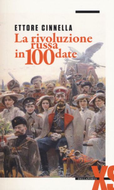 La rivoluzione russa in 100 date - Ettore Cinnella