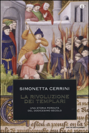 La rivoluzione dei templari. Una storia perduta del dodicesimo secolo - Simonetta Cerrini