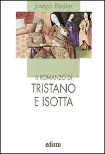 Il romanzo di Tristano e Isotta. Con espansione online - Joseph Bédier