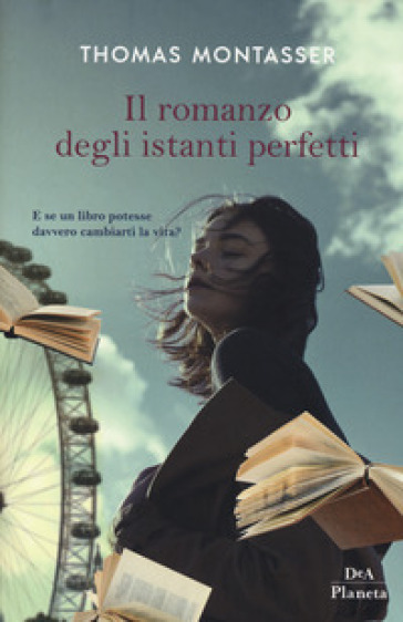 Il romanzo degli istanti perfetti - Thomas Montasser