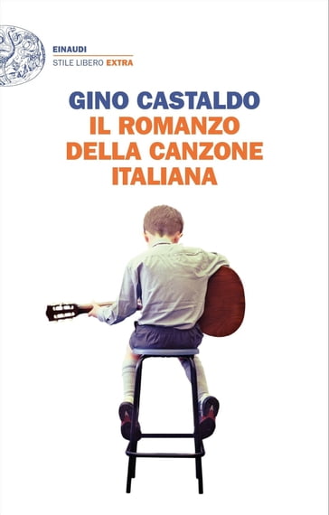 Il romanzo della canzone italiana - Gino Castaldo