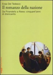 Il romanzo della nazione. Da Pirandello a Nievo: cinquant