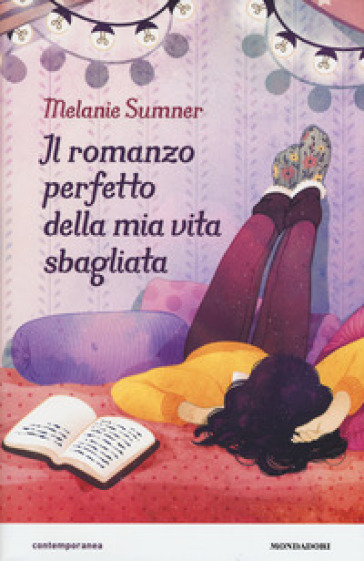 Il romanzo perfetto della mia vita sbagliata - Melanie Sumner