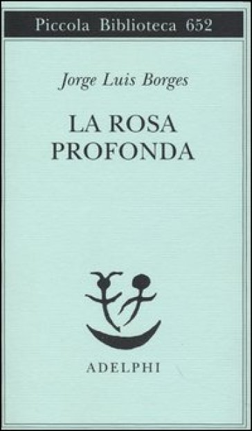 La rosa profonda. Testo spagnolo a fronte - Jorge Luis Borges