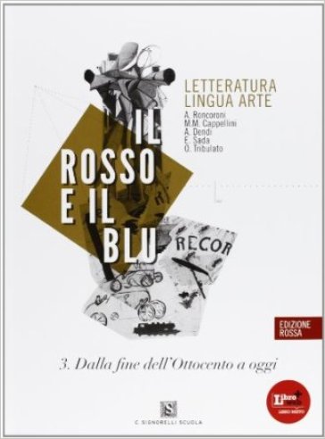 Il rosso e il blu. Con Temi. Ediz. rossa. Per le Scuole superiori. Con espansione online. 3. - A. Roncoroni - Milva Maria Cappellini - A. Dendi