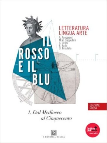 Il rosso e il blu. Con Temi-Prova INVALSI italiano. Ediz. rossa. Per le Scuole superiori. Con espansione online. 1: o - A. Roncoroni - Milva Maria Cappellini - A. Dendi