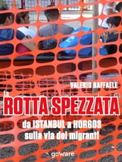 La rotta spezzata da Istanbul a Horgos sulla via dei migranti