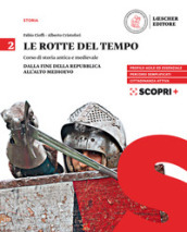 Le rotte del tempo. Corso di storia antica e medievale. Per il biennio delle Scuole superiori. Con e-book. Con espansione online. Vol. 2: Dalla fine della Repubblica all alto medioevo