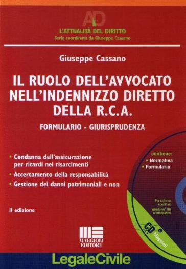 Il ruolo dell'avvocato nell'indennizzo diretto della RCA. Con CD-ROM - Giuseppe Cassano