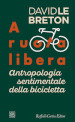 A ruota libera. Antropologia sentimentale della bicicletta