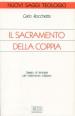 Il sacramento della coppia. Saggio di teologia del matrimonio cristiano