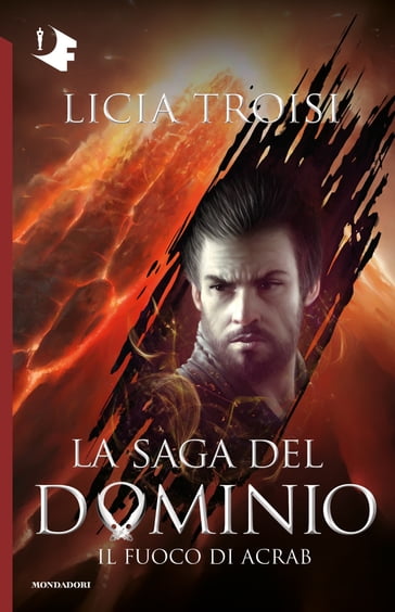 La saga del Dominio - 2. Il fuoco di Acrab - Licia Troisi