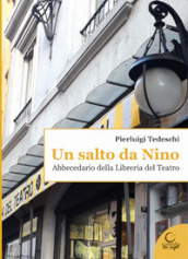 Un salto da Nino. Abbecedario della Libreria del Teatro