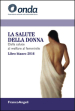 La salute della donna. Dalla salute al welfare al femminile. Libro bianco 2016