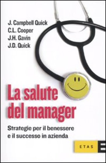 La salute del manager. Strategie per il benessere ed il successo dell'azienda - Cary L. Cooper - James Campbell