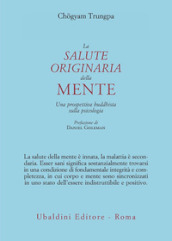 La salute originaria della mente. Una prospettiva buddhista sulla psicologia