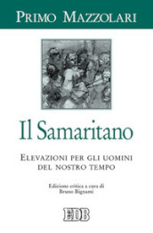 Il samaritano. Elevazioni per gli uomini del nostro tempo